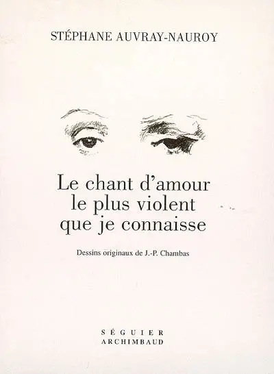 Le chant d'amour le plus violent que je connaisse
