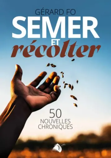 Semer et récolter : 50 nouvelles chroniques