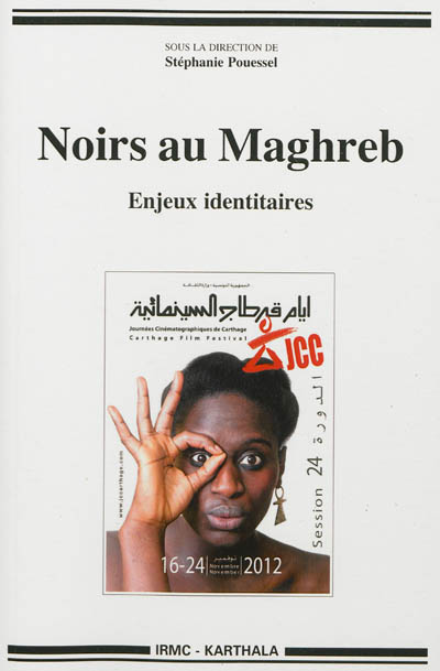 Noirs au Maghreb : enjeux identitaires