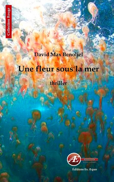 Une fleur sous la mer : thriller