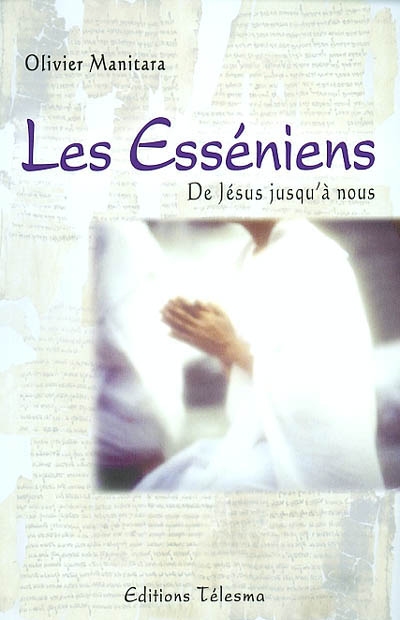 Les Esséniens : de Jésus jusqu'à nous