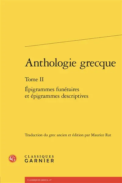 Anthologie grecque. Vol. 2. Epigrammes funéraires et épigrammes descriptives