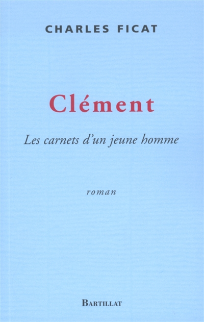 Clément : les carnets d'un jeune homme