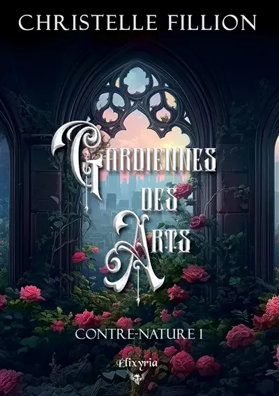 Contre-nature : 1 : Gardiennes des Arts