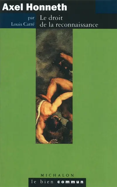 Axel Honneth : le droit de la reconnaissance