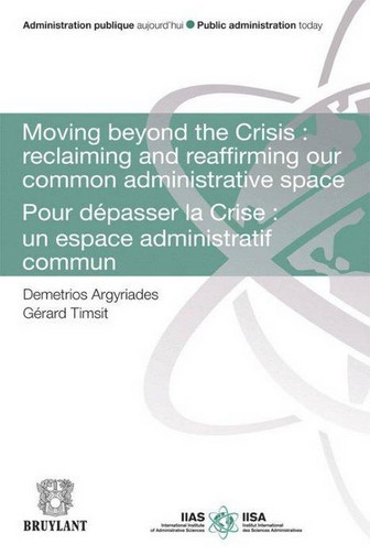Moving beyond the crisis : reclaming and reaffirming our common administrative space. Pour dépasser la crise : un espace administratif commun