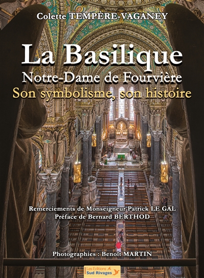 La basilique Notre-Dame de Fourvière : son symbolisme, son histoire