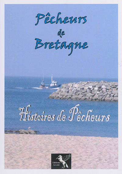Océan de légendes. Pêcheurs de Bretagne