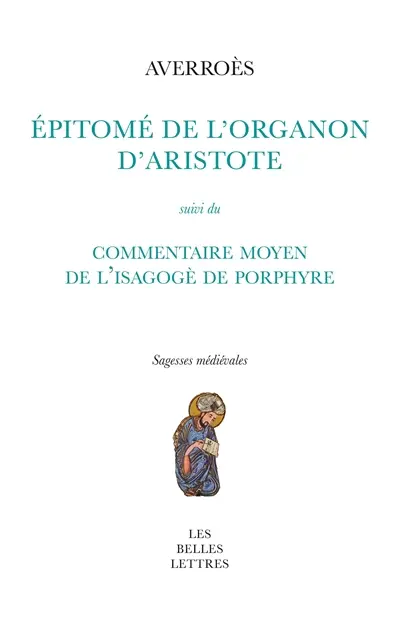 Epitomé de l'Organon d'Aristote. Commentaire moyen de l'Isagogè de Porphyre