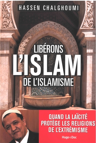 Libérons l'islam de l'islamisme - Hassen Chalghoumi