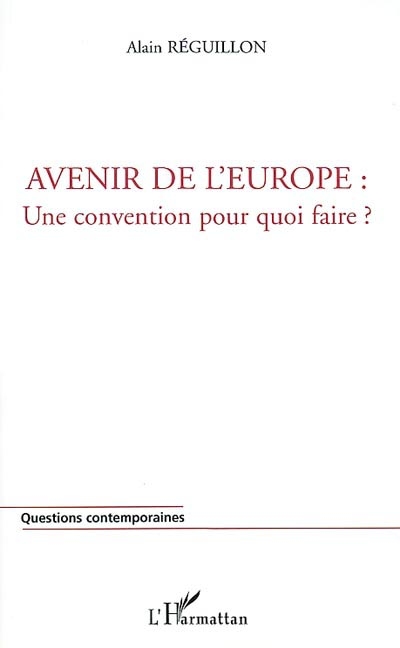 Avenir de l'Europe : une convention pour quoi faire ?