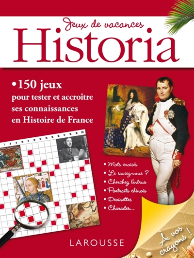 Jeux de vacances Historia : 150 jeux pour tester et accroître ses connaissances en histoire de France