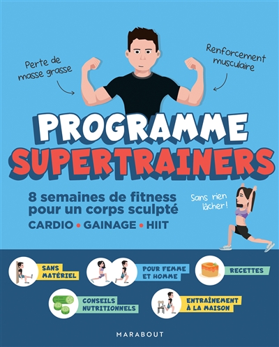 Programme supertrainers : 8 semaines de fitness pour un corps sculpté : cardio, gainage, HIIT