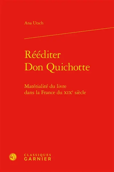 Rééditer Don Quichotte : matérialité du livre dans la France du XIXe siècle