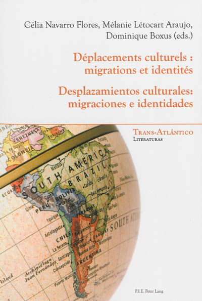 Déplacements culturels : migrations et identités. Desplazamientos culturales : migraciones e identidades