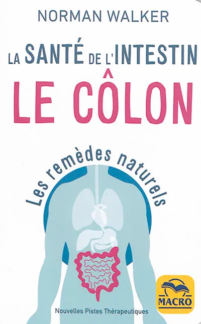 Le côlon : la santé de l'intestin : les remèdes naturels