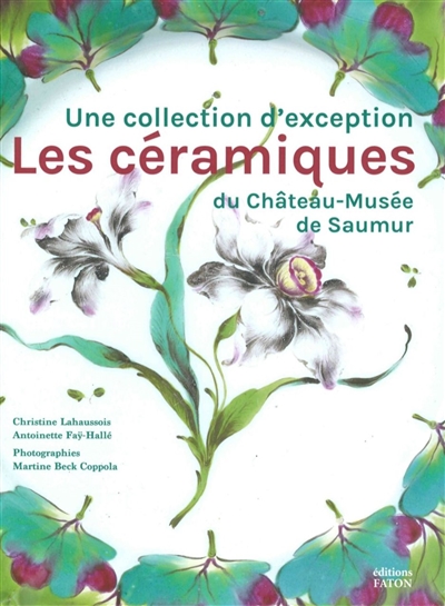 Les céramiques du château-musée de Saumur : une collection d'exception