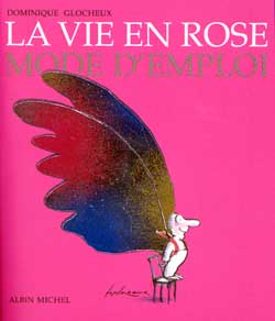 La vie en rose, mode d'emploi