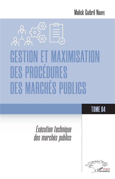 Gestion et maximisation des procédures des marchés publics. Vol. 4. Exécution technique des marchés publics