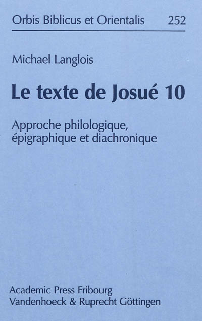 Le texte de Josué 10 : approche philologique, épigraphique et diachronique