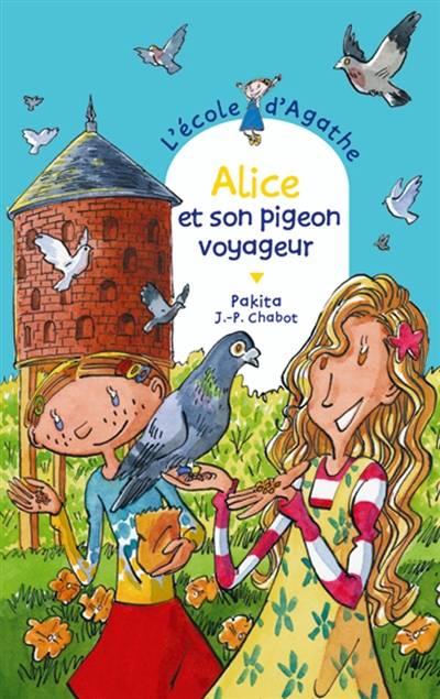 L'école d'Agathe. Vol. 35. Alice et son pigeon voyageur