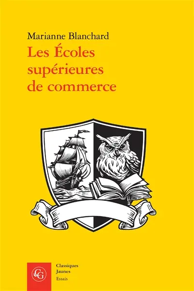 Les écoles supérieures de commerce : sociohistoire d'une entreprise éducative en France