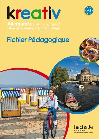 Kreativ allemand, palier 1, année 2, A2 : deuxième année d'apprentissage : fichier pédagogique