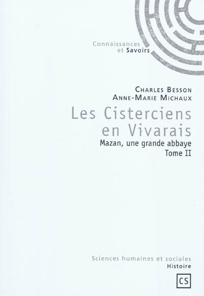 Les cisterciens en Vivarais : Mazan, une grande abbaye. Vol. 2