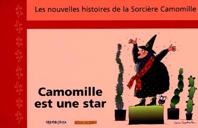 Les nouvelles histoires de la sorcière camomille. vol. 2. camomille est une star