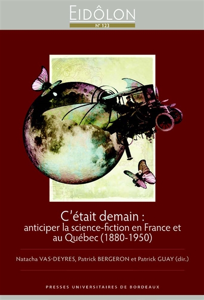 C'était demain : anticiper la science-fiction en France et au Québec (1880-1950)