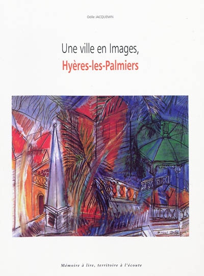 Une ville en images, Hyères-les-Palmiers