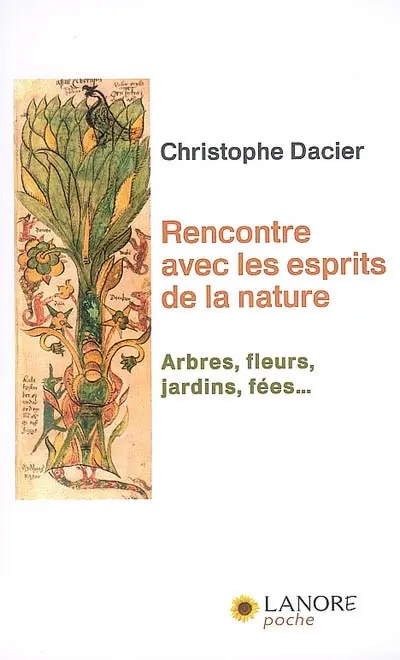 Rencontre avec les esprits de la nature : arbres, fleurs, jardins, fées...