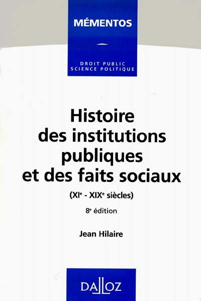 Histoire des institutions publiques et des faits sociaux : XIe-XIXe siècles