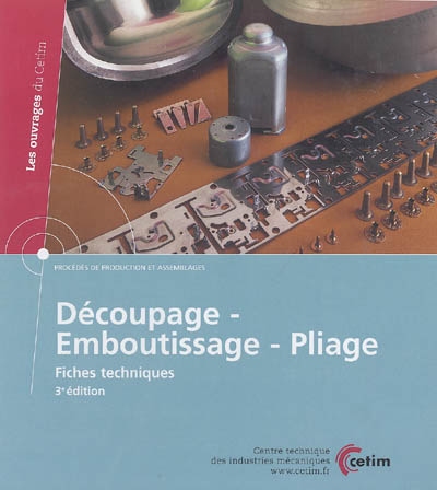 Fiches techniques : découpage, emboutissage, pliage