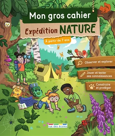 Mon gros cahier expédition nature : à partir de 7 ans