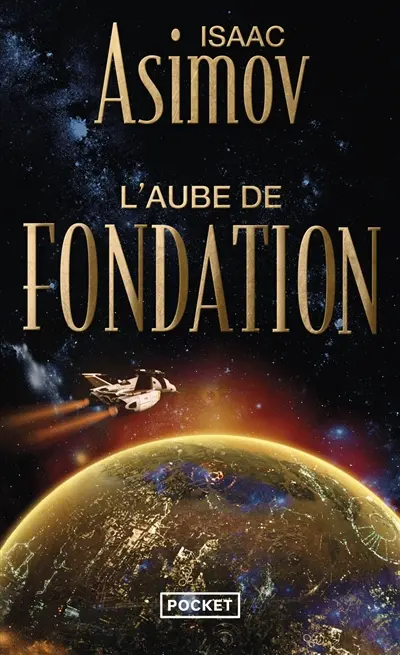 Le cycle de la Fondation. Vol. 2. L'aube de fondation