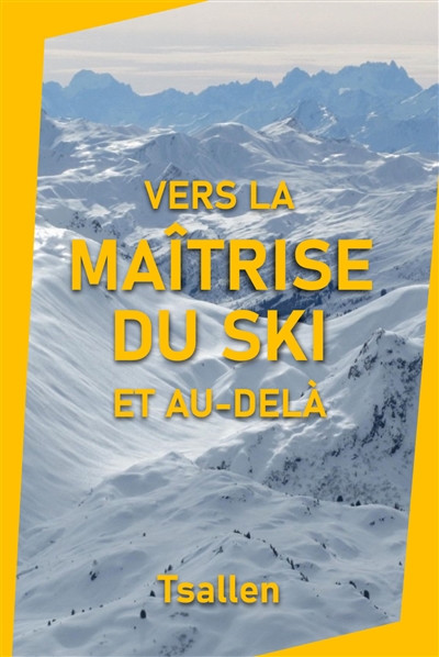 Vers la maîtrise du ski et...