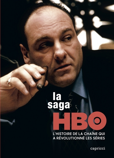 La saga HBO : l'histoire de la chaîne qui a révolutionné les séries