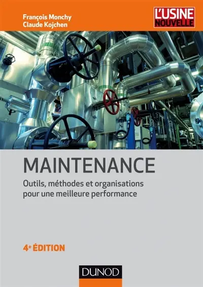 Maintenance : méthodes et organisations pour une meilleure performance