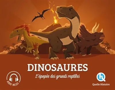 Dinosaures : l'épopée des grands reptiles