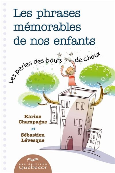 Les phrases mémorables de nos enfants : les perles des bouts de choux