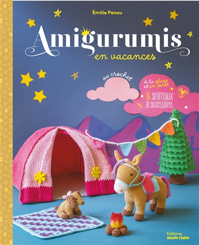 Amigurumis en vacances au crochet : à la plage et en forêt, 16 animaux & accessoires