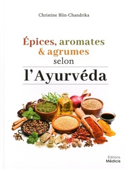 Epices, aromates & agrumes selon l'ayurvéda