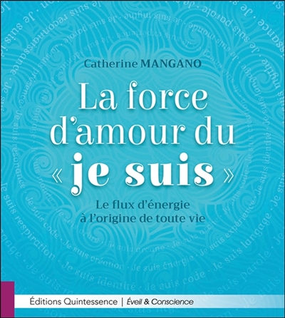 La force d'amour du "je suis" : le flux d'énergie à l'origine de toute vie