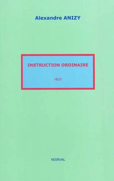 Instruction ordinaire : récit