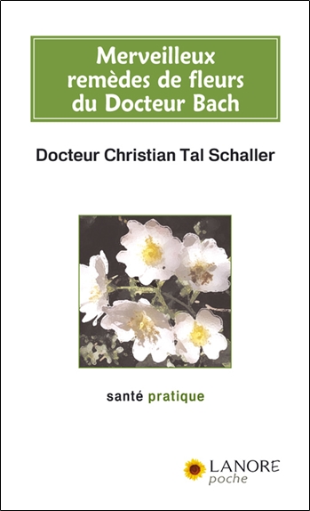 Merveilleux remèdes de fleurs du docteur Bach