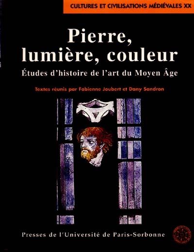Pierre, lumière, couleurs : études d'histoire de l'art du Moyen Age