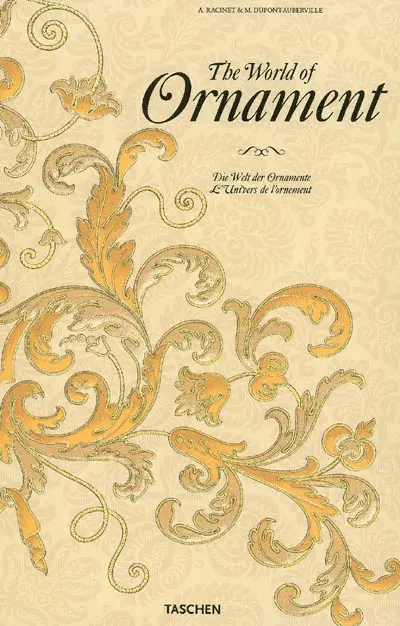 The world of ornament. Die Welt der Ornamente. L'univers de l'ornement