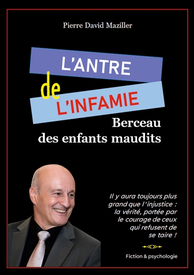 L'antre de l'infamie :...