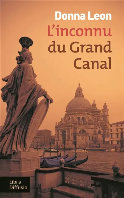 Une enquête du commissaire Brunetti. L'inconnu du Grand Canal